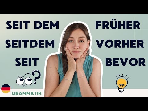 früher, vorher, bevor, seit, seitdem, als, vor, ... - Zeitangaben einfach erklärt 💡