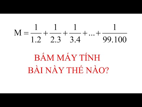 Tính nhanh biểu thức sau 1/1.2 + 1/2.3 + 1/3.4 + ....+1/99.100. Bấm máy tính như thế nào?