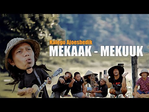 mekaak mekuuk  -  Kalego Ajoesbedik/Video musik official