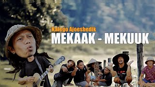 Download lagu mekaak mekuuk  -  Kalego Ajoesbedik/Video musik official mp3