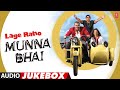 Lage Raho Munna Bhai 2006 Hindi Film Full Album Audio Jukebox Sanjay D Arshad W Vidya B