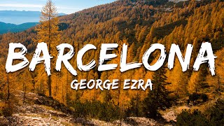 George Ezra - Barcelona (Lyrics)