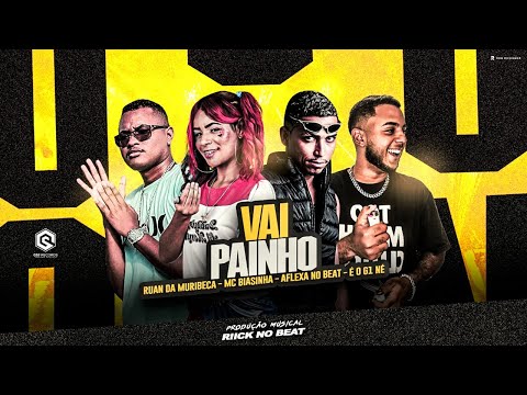 AFLEXA NO BEAT, RUAN DE MURIBECA, É O G1 E MC BIASINHA - VAI PAINHO - BREGA FUNK