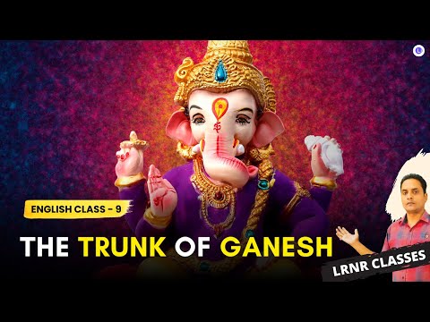 The Trunk of Ganesh Class 9 English Chapter 1 | Non-Detailed Text | Odia Medium | LRNR Classes
