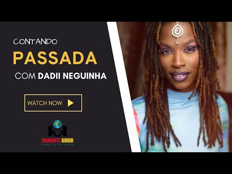 Contando Passada com Dadi Neguinha.