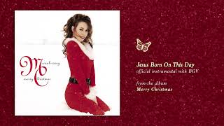 Mariah Carey - Jesus Born On This Day (Merry Christmas) (Official Instrumental with BGV)