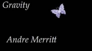 andre merritt - gravity