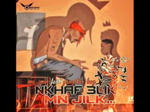 Mu2MiN Feat  Gangster,Boy   Nkhaf 3lik Men Jilk   2O14