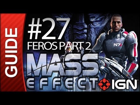 Mass Effect - #27 Feros: Geth Attack Part B - Walkthrough