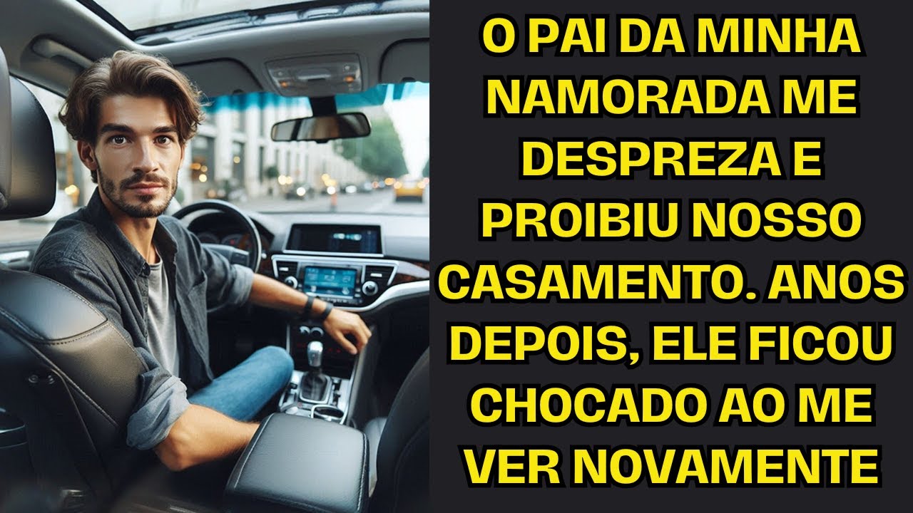 O pai da minha namorada me despreza e proibiu nosso casamento. Anos depois ele estava...