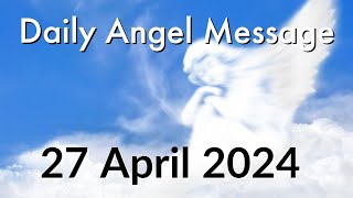 Daily Angel Message - Saturday 27 April 2024 😇 Soul Searching