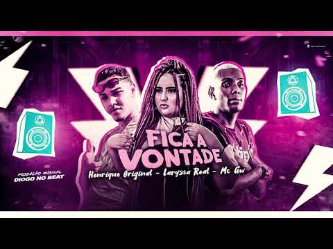 HENRIQUE ORIGINAL, LARYSSA REAL, MC GW - FICA A VONTADE