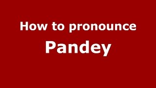 How to pronounce Pandey