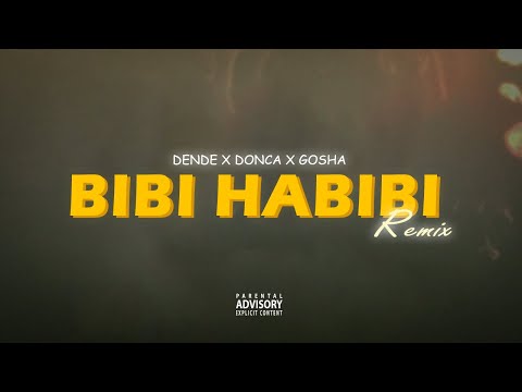 DENDE X DONCA X GOSHA | Bibi Habibi REMIX