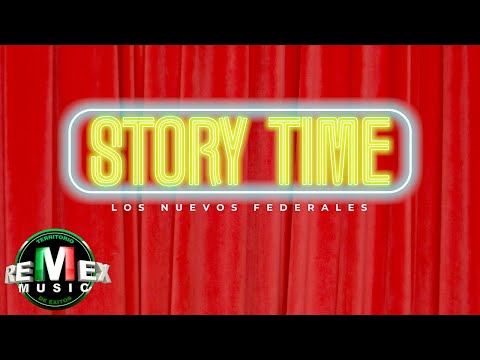 Los Nuevos Federales - Story Time (Video Oficial)