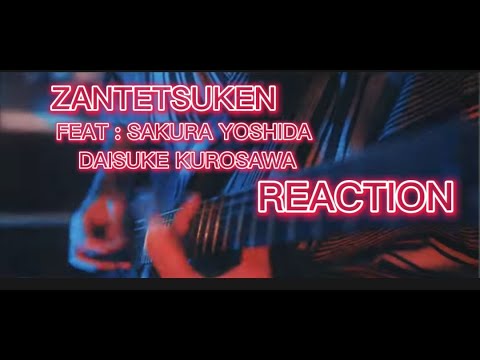 ZANTETSUKEN-FEAT-SAKURA YOSHIDA-DAISUKE KUROSAWA REACTION#guitar #reactionvideo #metal