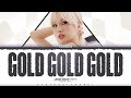 JEON SOMI Gold Gold Gold Lyrics Color Coded Han Rom Eng ShadowByYoongi