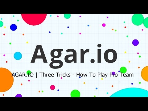 AGAR.IO | Three Tricks - How To Play Pro Team