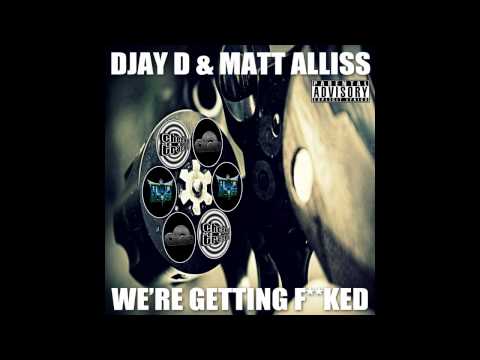 Matt Alliss, Djay D - We're Getting Fucked (Original Mix) [Cheeky Tracks]