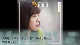 JUNIEL - 여기 서 있어 [I&#39;m Not a Robot OST Part.5]