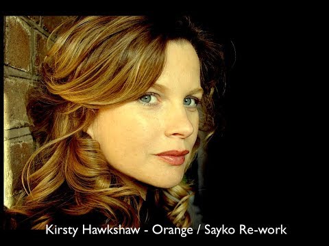 Kirsty Hawkshaw - Orange / Sayko re-work