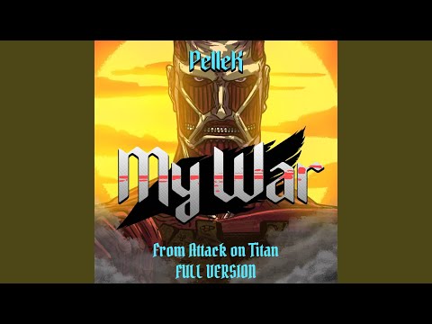 My War (Full Version) (From "Attack on Titan")