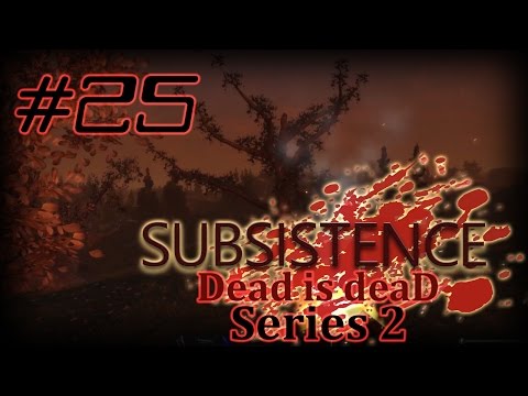 SUBSISTENCE | Dead IS deaD | S2-E25