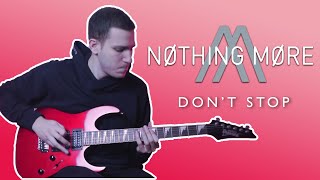 Nothing More - Don&#39;t Stop (Guitar Cover)
