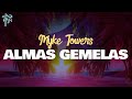 myke towers - ALMAS GEMELAS (letra)