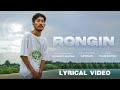 Rongin ( Lyrical Video) | Sannidhya Bhuyan x Aarxslan | Rajib B | New Assamese Song 2023