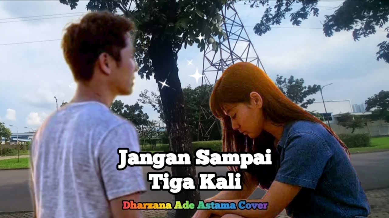 Jangan Sampai Tiga Kali - Dharzana Ade Astama Cover