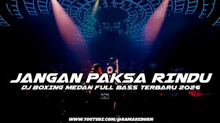 Download lagu DJ JANGAN PAKSA RINDU VIRAL FULL BASS JUNGLE DUTCH PALING NAGIH TERBARU 2026 ( RAMA REBORN ) mp3