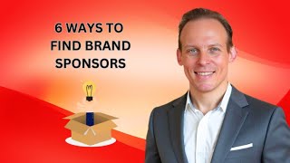 6 Proven Ways to Find Brand Sponsors for Your Projects & Ideas