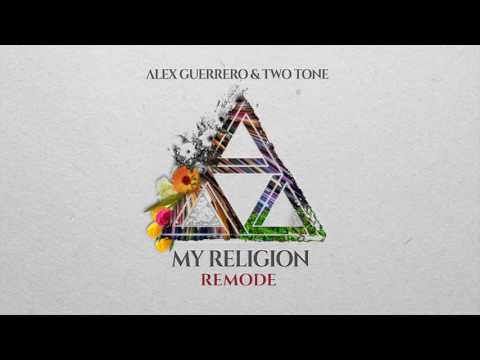 Alex Guerrero & Two Tone 'My Religion' (Remode)