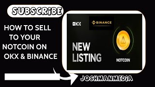 SIMPLE STEP ON HOW TO SELL NOTCOIN ON OKX,BINANCE (BEST VIDEO)