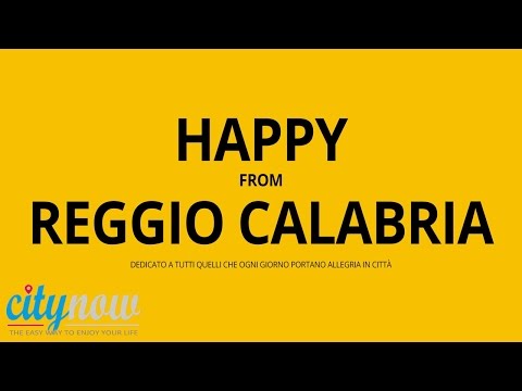 Happy from Reggio Calabria - #HAPPYDAY | CityNow.it