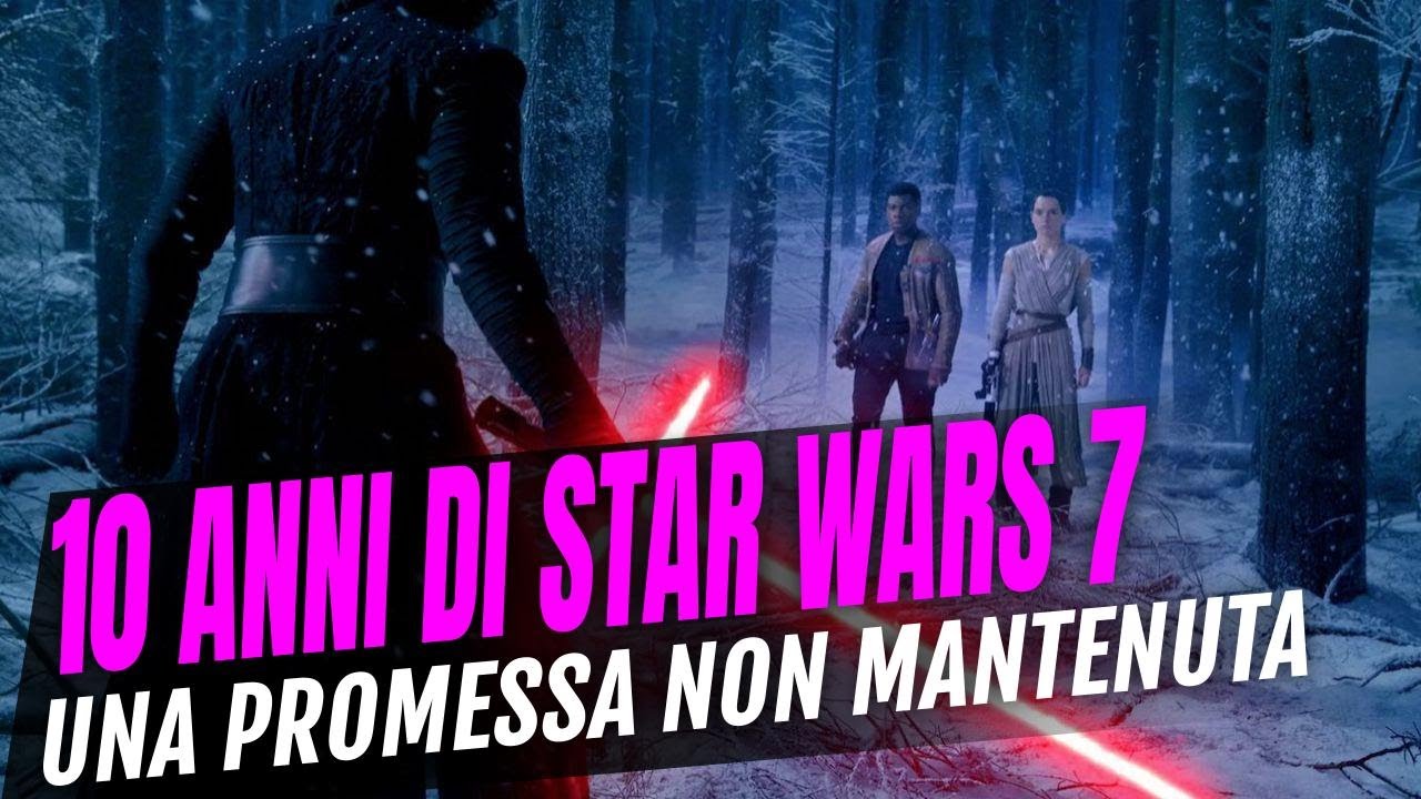 Star Wars: Il Risveglio Della Forza 10 Anni Dopo: Una Promessa TRADITA?