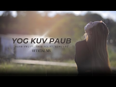 Yog kuv paub - Huab vwj ft. Thid ycl ft.seng lee