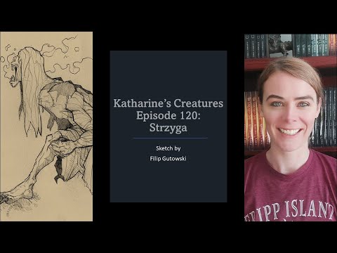 Katharine's Creatures Episode 120: Strzyga