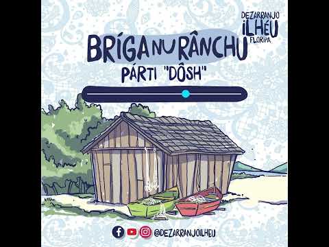 Dezarranjo Ilhéu - Briga no Rancho 2