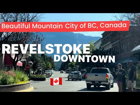 Downtown Revelstoke, BC, Canada | Beautiful Mountain town of British Columbia, Canada