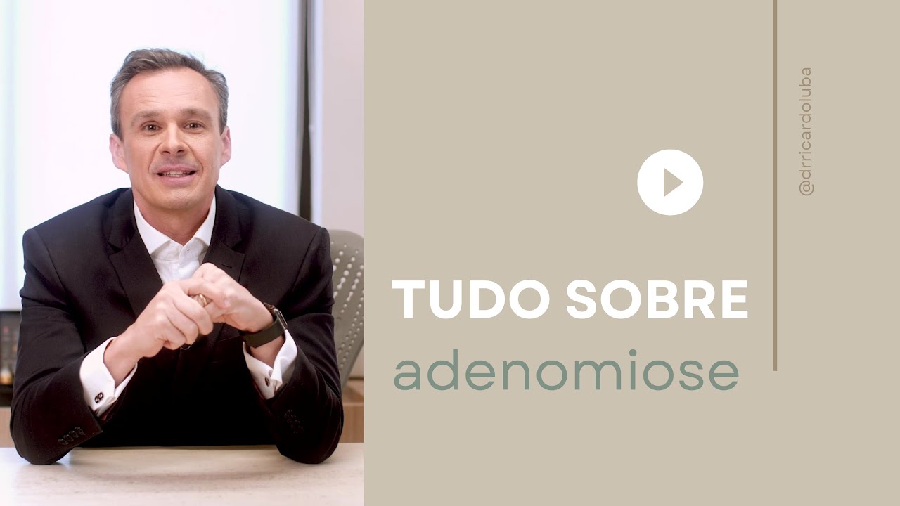 O que é a adenomiose? Diagnóstico, tratamento e implicações na fertilidade