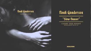 Noah Gundersen "Slow Dancer"