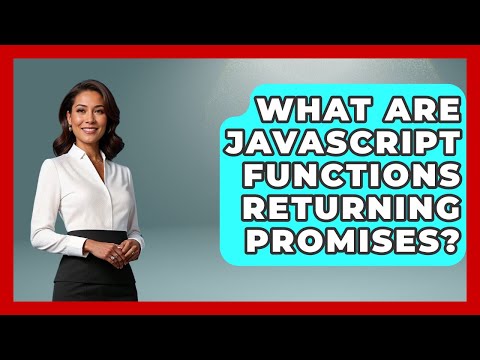 What Are Javascript Functions Returning Promises Javascript Toolkit