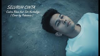 Download lagu Seluruh Cinta - Cakra Khan feat Siti Nurhaliza ( Cover By Pahvinvio ) mp3 Download lagu Seluruh Cinta - Cakra Khan feat Siti Nurhaliza ( Cover By Pahvinvio ) mp3