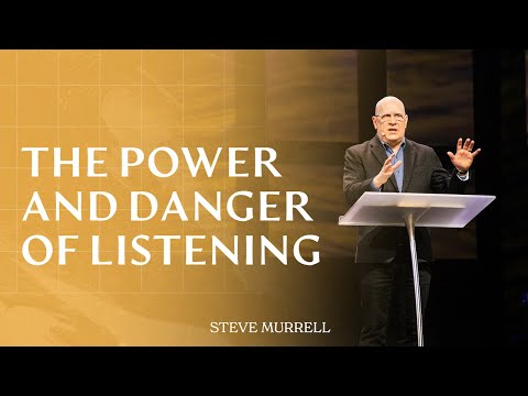 Awesome God – The Power and Danger of Listening – Steve Murrell