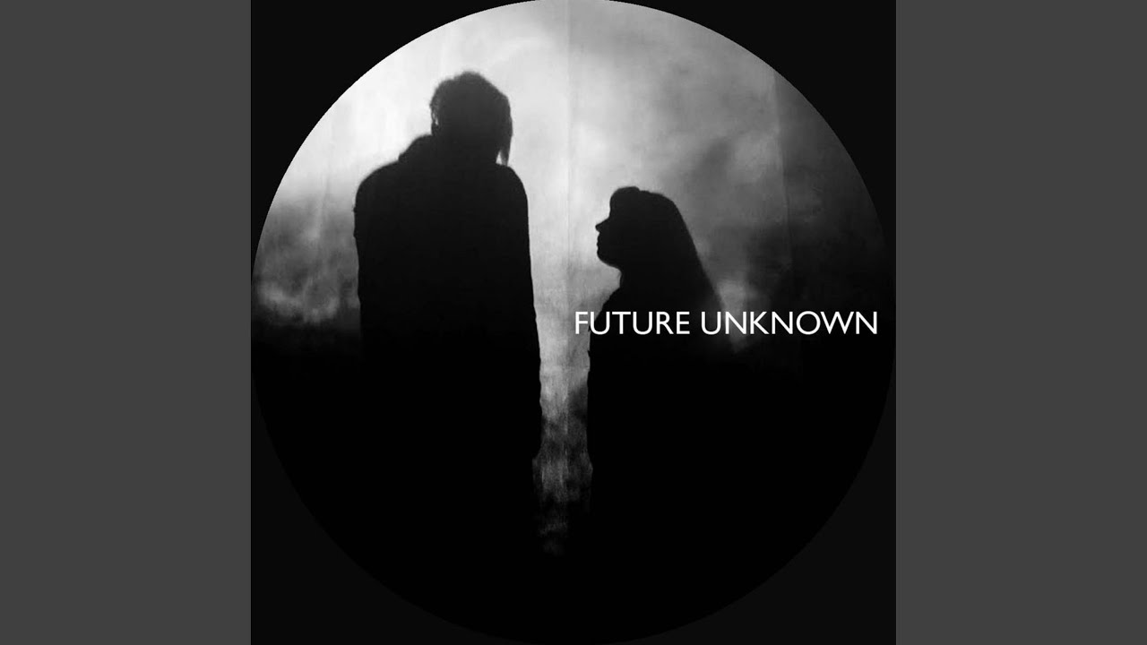 Future Unknown