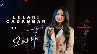Download lagu LELAKI CADANGAN - T2 | Loisa Ramadhani (Cover) mp3