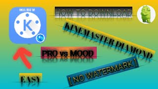 Download lagu HOW TO DOWNLOAD KINEMASTER DIAMOND [ PRO   MOOD   NO WATERMARK ] FOR ANDROID FREE || ANDRO TRICKS mp3
