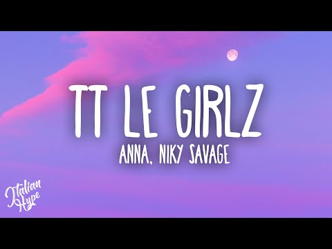 ANNA, Niky Savage - TT LE GIRLZ